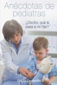 Anécdotas de pediatras Anécdotas de pediatras