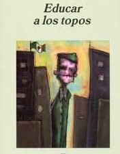 Educar a los topos