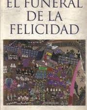 El funeral de la Felicidad